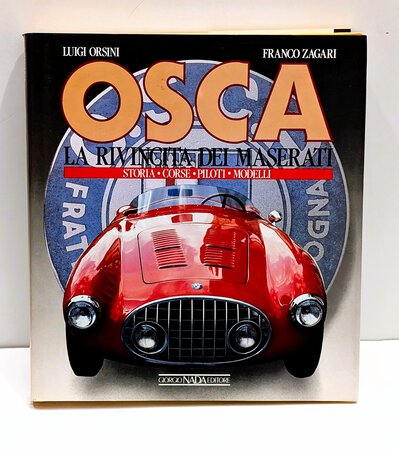 OSCA - LA RIVINCITA DEI MASERATI Illustrated History of MASERATI SPORTS CARS by Luigi Orsini and Franco Zagari
