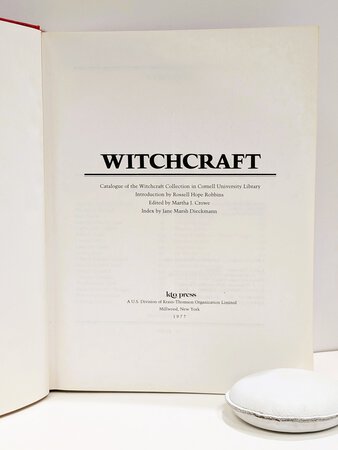 WITCHCRAFT: CATALOGUE of the WITCHCRAFT COLLECTION in CORNELL UNIVERSITY LIBRARY by Edited by Martha J. Crowe
