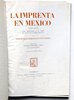 Another image of LA IMPRENTA EN MÉXICO 1553-1820 / EARLY MEXICAN PRINTING Two Volumes / First and Second Editions 1947 & 1952 by Francisco Gonzalez de Cossio