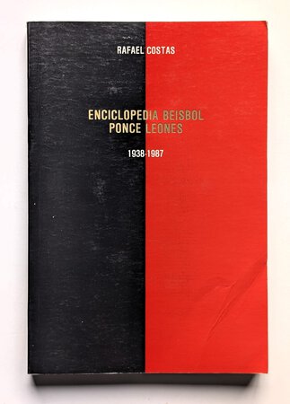 BEISBOL PONCE LEONES 1938-1987 Great PUERTO RICO BASEBALL TEAM Stats Players Championships Illustrations by Rafael Costas