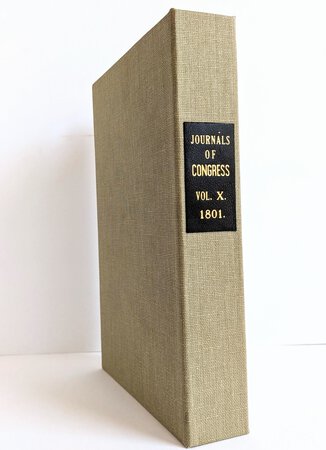 1801 JOURNALS OF CONGRESS VOL. X Nov. 1784 - Nov. 1785 Original Folwell Ed 1/400 - SIGNED by TWO EARLY & IMPORTANT ILLINOIS CONGRESSMEN & CONSTITUTIONAL CONVENTION DELEGATES by Various Senators and Congressmen [with SIGNATURES of JESSE BURGESS THOMAS and COLONEL BENJAMIN STEPHENSON]