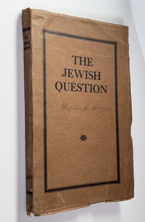 THE JEWISH QUESTION A Selection of the Articles (1920-22) Published by Mr. Henry Ford's Paper 'The Dearborn Independent' and Reprinted Later Under the General Title of The International Jew by [Ford, Henry] [Antisemitic Literature] [Anti-Semitism]