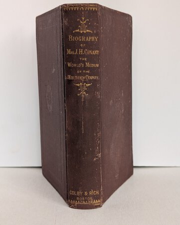 1873 WOMAN SPIRITUALIST MEDIUM - THE VOICE OF DEAD SPIRITS - BIOGRAPHY OF MRS. J.H. CONANT - THE WORLD'S MEDIUM OF THE NINETEENTH CENTURY by [John W. Day]