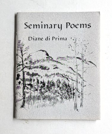 DIANE di PRIMA - SEMINARY POEMS - SIGNED & INSCRIBED to HER LONGTIME FEMALE FRIEND 1991 by Diane di Prima