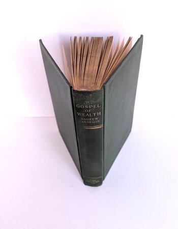 Andrew Carnegie THE GOSPEL OF WEALTH AND OTHER TIMELY ESSAYS 1900 First Edition / First State by Andrew Carnegie